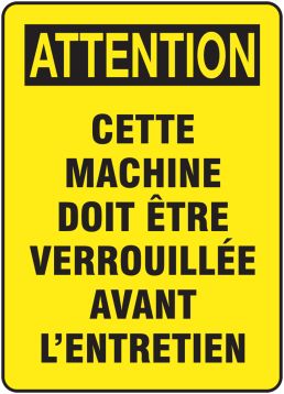 ATTENTION CETTE MACHINE DOIT ÊTRE VERROUILLÉE AVANT L'ENTRETIEN (FRENCH)