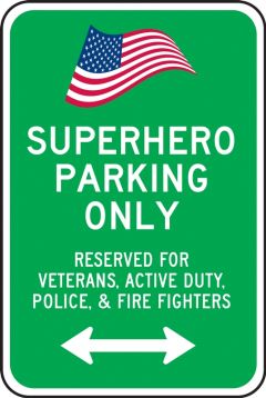 Superhero Parking Only - Reserved For Veterans, Active Duty, Police & Fire Fighters (Arrow)