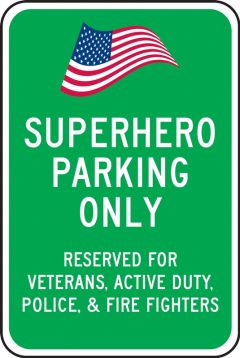 Superhero Parking Only - Reserved For Veterans, Active Duty, Police & Fire Fighters