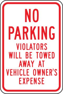 NO PARKING VIOLATORS WILL BE TOWED AWAY AT VEHICLE OWNER'S EXPENSE
