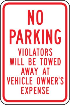 NO PARKING VIOLATORS WILL BE TOWED AWAY AT VEHICLE OWNER'S EXPENSE