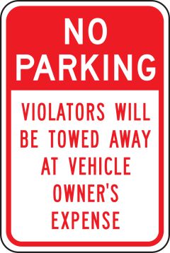 NO PARKING VIOLATORS WILL BE TOWED AWAY AT VEHICLE OWNER'S EXPENSE