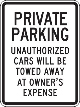 PRIVATE PARKING UNAUTHORIZED CARS WILL BE TOWED AWAY AT OWNERS EXPENSE