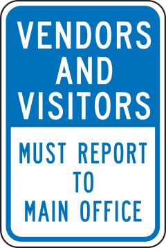 Vendors & Visitors Report to Main Office Sign 