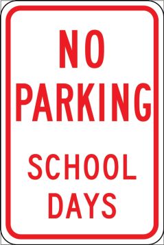 Traffic Sign, Legend: NO PARKING SCHOOL DAYS