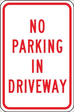 Traffic Sign, Legend: NO PARKING IN DRIVEWAY