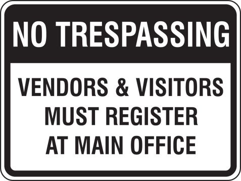 NO TRESPASSING VENDORS & VISITORS MUST REGISTER AT MAIN OFFICE