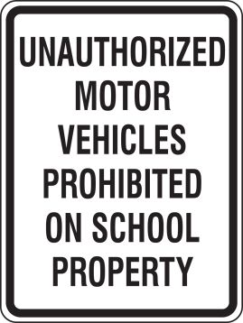 UNAUTHORIZED MOTOR VEHICLES PROHIBITED ON SCHOOL PROPERTY
