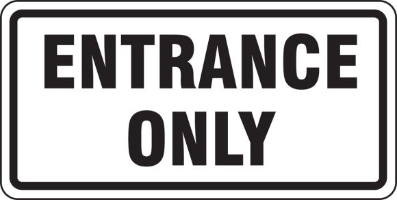 ENTRANCE ONLY
