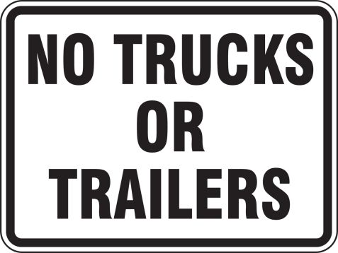 NO TRUCKS OR TRIALERS