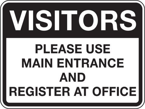 VISITORS PLEASE USE MAIN ENTRANCE AND REGISTER AT OFFICE