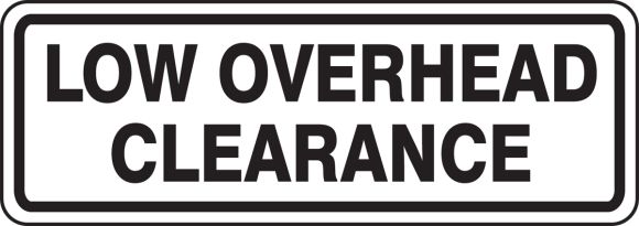 LOW OVERHEAD CLEARANCE