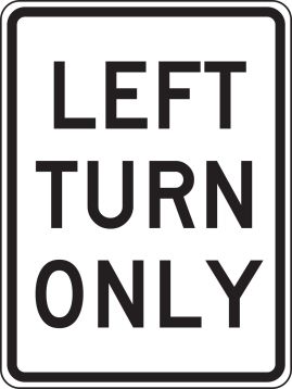 LEFT TURN ONLY