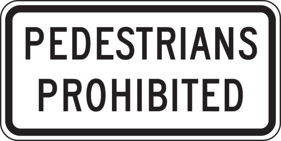 PEDESTRIANS PROHIBITED