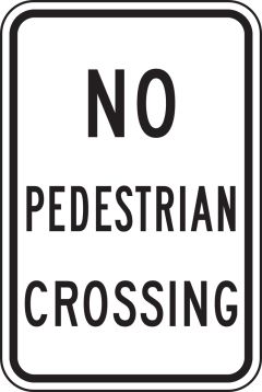 NO PEDESTRIAN CROSSING