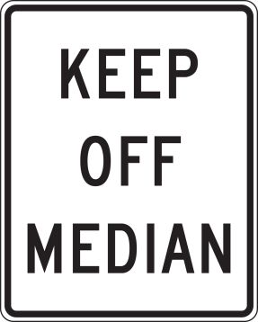 KEEP OFF MEDIAN