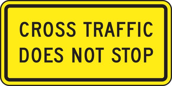 CROSS TRAFFIC DOES NOT STOP (PLAQUE)