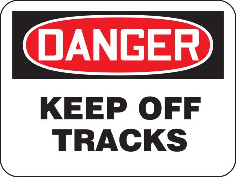 DANGER KEEP OFF TRACKS