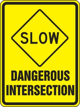 SLOW DANGEROUS INTERSECTION