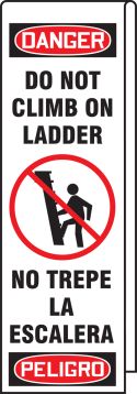 DO NOT CLIMB ON LADDER NO TREPE LA ESCALERA