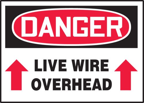 LIVE WIRE OVERHEAD (UP ARROWS)