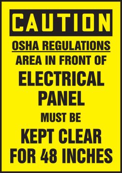 OSHA REGULATIONS AREA IN FRONT ELECTRICAL PANEL MUST BE KEPT CLEAR FOR 48 INCHES