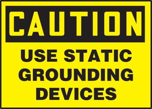 USE STATIC GROUNDING DEVICES
