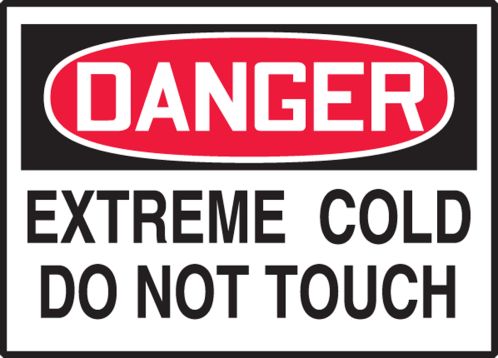EXTREME COLD DO NOT TOUCH