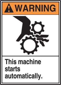 THIS MACHINE STARTS AUTOMATICALLY (W/GRAPHIC)