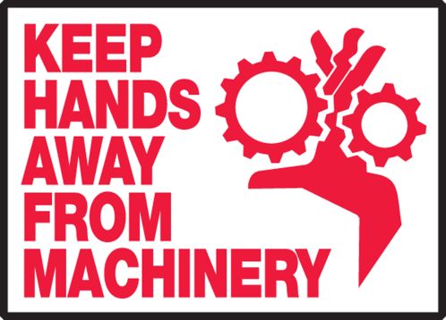 KEEP HANDS AWAY FROM MACHINERY (W/GRAPHIC)
