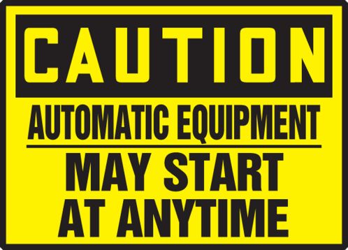 AUTOMATIC EQUIPMENT MAY START AT ANYTIME