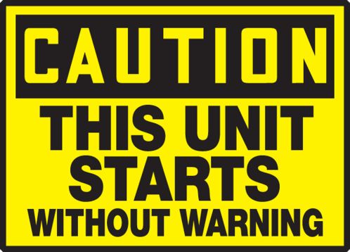 THIS UNIT STARTS WITHOUT WARNING