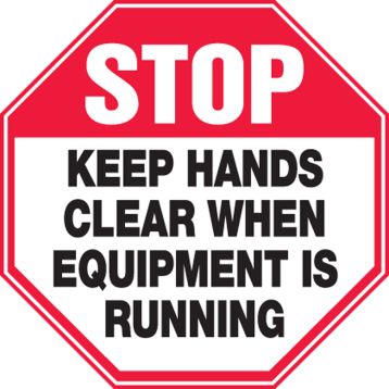 STOP KEEP HANDS CLEAR WHEN EQUIPMENT IS RUNNING