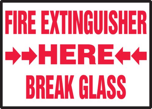 FIRE EXTINGUISHER HERE BREAK GLASS (ARROW)