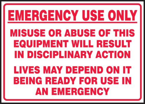 EMERGENCY USE ONLY MISUSE OR ABUSE OF THIS EQUIPMENT WILL RESULT IN DISCIPLINARY ACTION LIVES MAY DEPEND ON IT BEING READY FOR USE IN AN EMERGENCY
