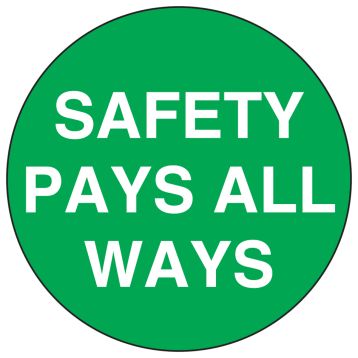 SAFETY PAYS ALL WAYS