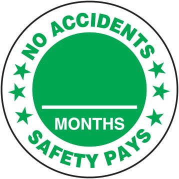 NO ACCIDENTS SAFETY PAYS ___ MONTHS