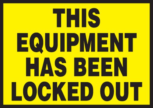 THIS EQUIPMENT HAS BEEN LOCKED OUT