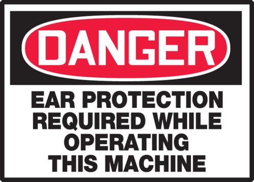 EAR PROTECTION REQUIRED WHILE OPERATING THIS MACHINE