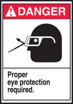 PROPER EYE PROTECTION REQUIRED (W/GRAPHIC)