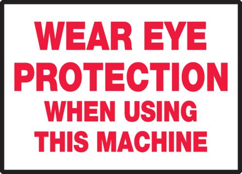 WEAR EYE PROTECTION WHEN USING THIS MACHINE