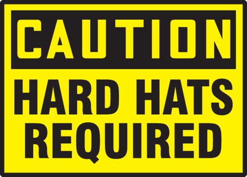 HARD HATS REQUIRED