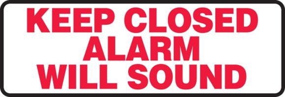 KEEP CLOSED ALARM WILL SOUND