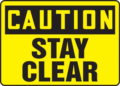 Safety Sign, Header: CAUTION, Legend: STAY CLEAR