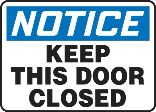 Safety Sign, Header: NOTICE, Legend: NOTICE KEEP THIS DOOR CLOSED