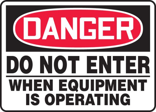 Do Not Enter When Equipment Is Operating