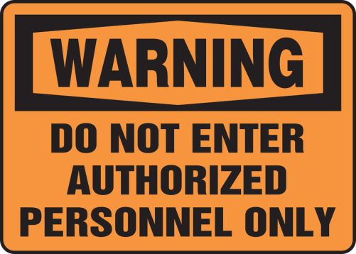 WARNING DO NOT ENTER AUTHORIZED PERSONNEL ONLY