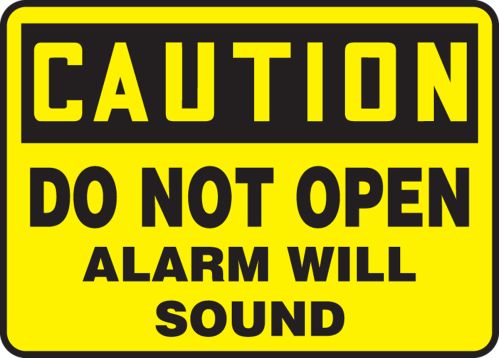 DO NOT OPEN ALARM WILL SOUND
