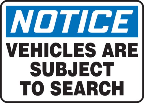 VEHICLES ARE SUBJECT TO SEARCH