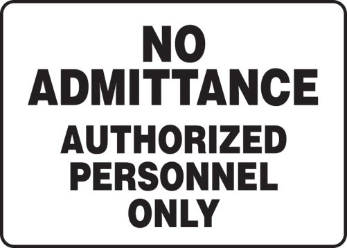 No Admittance Authorized Personnel Only